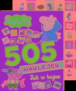 Peppa Pig 505 naklejek 3 Jak w bajce - Opracowanie Zbiorowe