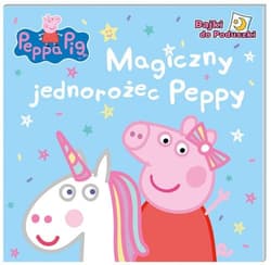 Peppa Pig Bajki do poduszki Magiczny jednorożec Peppy - Opracowanie Zbiorowe