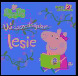 Peppa Pig Bajki do poduszki W czarodziejskim lesie - null null