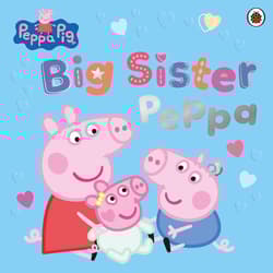 Peppa Pig. Big Sister Peppa - Opracowanie Zbiorowe