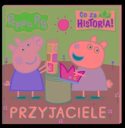Peppa Pig Co za historia Przyjaciele - Opracowanie Zbiorowe