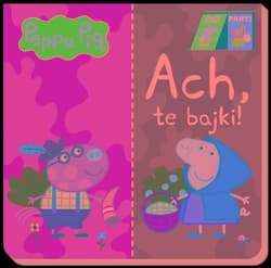 Peppa Pig Do Pary Ach te bajki! - Opracowanie Zbiorowe