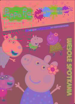 Peppa Pig. Dodaj kolorów zabawie. Wesołe spotkania Peppa Pig. Dodaj kolorów zabawie. Wesołe spotkania - null null