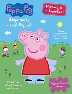 Peppa Pig Historyjki z figurkami - Praca zbiorowa