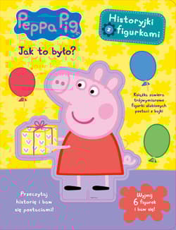 Peppa Pig Historyjki z figurkami Jak to było?