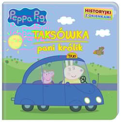 Peppa Pig. Historyjki z okienkami. Taksówka Pani królik - Praca zbiorowa