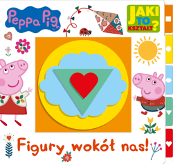Peppa Pig Jaki to kształt Figury wokół nas - Opracowanie Zbiorowe