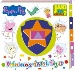 Peppa Pig. Jaki to kształt? Kolorowy świat figur Peppa Pig. Jaki to kształt? Kolorowy świat figur - Praca zbiorowa