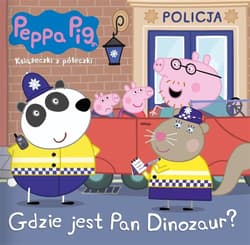 Peppa Pig. Książeczki z półeczki. gdzie jest Pan Dinozaur? Peppa Pig. Książeczki z półeczki. gdzie jest Pan Dinozaur? - Praca zbiorowa