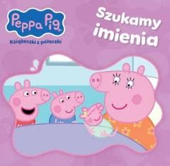 Peppa Pig Książeczki z Półeczki. Szukamy imienia - Praca zbiorowa