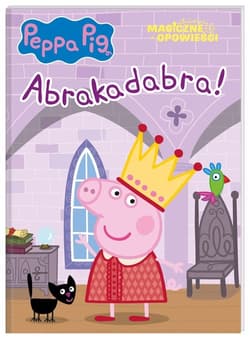 Peppa Pig Magiczne opowieści Abrakadabra - Opracowanie Zbiorowe