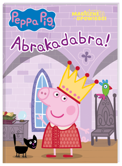 Peppa Pig Magiczne opowieści Abrakadabra - Opracowanie Zbiorowe