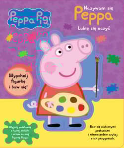 Peppa Pig Nazywam się Peppa Lubię się uczyć - Opracowanie Zbiorowe