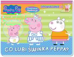 Peppa Pig. Opowiadania 3D. Co lubi świnka Peppa?