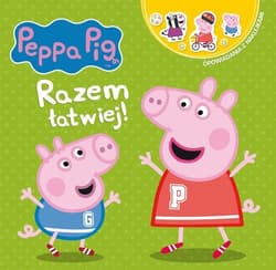 Peppa Pig Opowiadania z naklejkami Razem łatwiej! - Opracowanie Zbiorowe