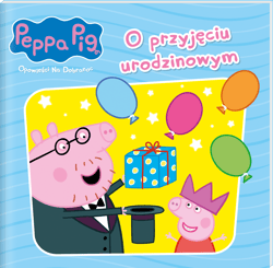 Peppa Pig. Opowieści na dobranoc 10. O przyjęciu urodzinowym - Opracowanie Zbiorowe