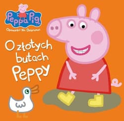 Peppa Pig Opowieści na dobranoc O złotych butach Peppy - Opracowanie Zbiorowe