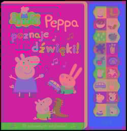 Peppa Pig Peppa poznaje dźwięki - Opracowanie Zbiorowe