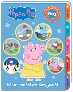 Peppa Pig Poznaj mój świat Mam mnóstwo przyjaciół! - Opracowanie Zbiorowe