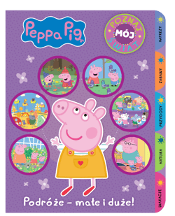 Peppa Pig. Poznaj mój świat. Podróże - małe i duże - Opracowanie Zbiorowe