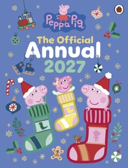 Peppa Pig. The Official Annual 2027 - Peppa Pig