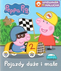 Peppa Pig. Wyzwania dla malucha. Pojazdy duże i małe Peppa Pig. Wyzwania dla malucha. Pojazdy duże i małe - Praca zbiorowa