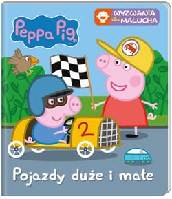 Peppa Pig. Wyzwania dla malucha. Pojazdy duże i małe Peppa Pig. Wyzwania dla malucha. Pojazdy duże i małe - Praca zbiorowa