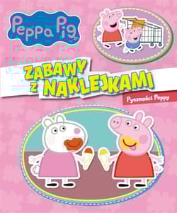 Peppa Pig. Zabawy z naklejkami. Pyszności Peppy. - Opracowanie Zbiorowe
