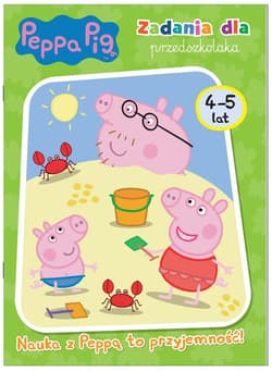 Peppa Pig Zadania dla przedszkolaka 4-5 lat Nauka z Peppą to przyjemność! - Opracowanie Zbiorowe