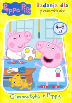Peppa Pig. Zadania dla przedszkolaka. Gimnastyka z Peppą! - null null