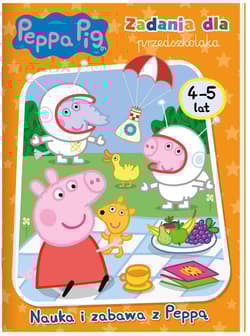 Peppa Pig Zadania dla przedszkolaka Nauka i zabawa z Peppą 4-5 lat. - Opracowanie Zbiorowe