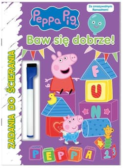 Peppa Pig Zadania do ścierania Baw się dobrze - Opracowanie Zbiorowe