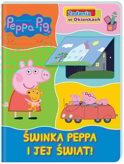 Peppa Pig Zadania w okienkach Świnka Peppa i jej świat! - Opracowanie Zbiorowe