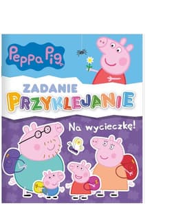 Peppa Pig Zadanie Przyklejanie Na wycieczkę - Opracowanie Zbiorowe
