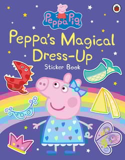 Peppa’s Magical Dress-Up Sticker Book. Peppa Pig wer. angielska - Opracowanie Zbiorowe