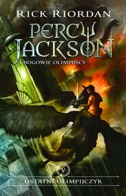 Percy Jackson i Bogowie Olimpijscy 5 Ostatni Olimpijczyk - Rick Riordan