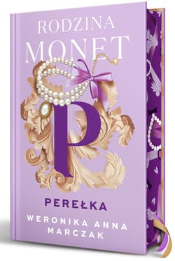 Perełka. Rodzina Monet. Tom 3 (ilustrowane brzegi) - Weronika Marczak