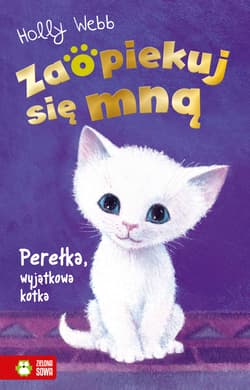 Perełka, wyjątkowa kotka. Zaopiekuj się mną - Holly Webb