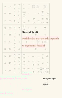 Perfekcyjna maszyna do czytania O ergonomii książki - Roland Reub