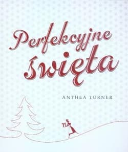 Perfekcyjne święta - Anthea Turner