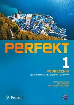 Perfekt 1 Język niemiecki Podręcznik + kod (interaktywny podręcznik + interaktywny zeszyt ćwiczeń) Liceum Technikum - Jaroszewicz Beata, Szurmant Jan, Wojdat-Niklewska Anna