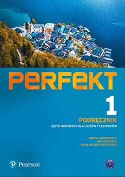 Perfekt 1 Podręcznik Język niemiecki Liceum i technikum - Jaroszewicz Beata, Szurmant Jan, Wojdat-Niklewska Anna