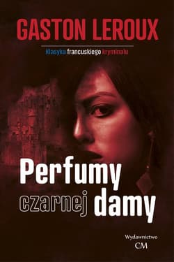 Perfumy czarnej damy - Gaston Leroux