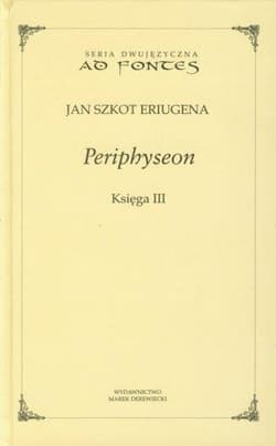 Periphyseon Księga 3 - Eriugena Jan Szkot