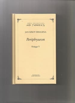Periphyseon Księga V - Eriugena Jan Szkot