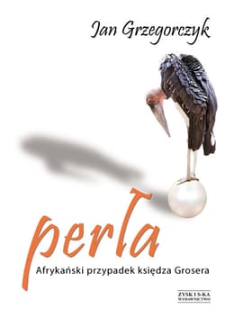Perła. Afrykański przypadek księdza Grosera OPR. MK. - ebook - Jan Grzegorczyk