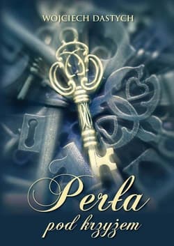 Perła pod krzyżem - Wojciech Dastych