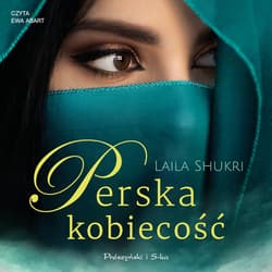Perska kobiecość - audiobook - Laila Shukri