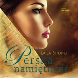 Perska namiętność - audiobook - Laila Shukri