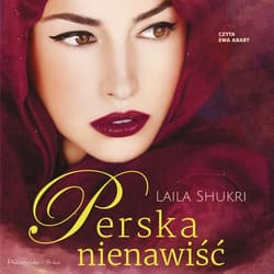 Perska nienawiść - audiobook - Laila Shukri